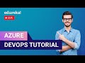 Azure DevOps Tutorial in 60 Minutes  | Azure DevOps CI/CD Pipeline | Edureka Live