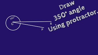How to draw 350 degree angle using protractor.make 350 degree angle using protractor. shsirclasses.