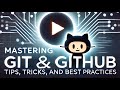 Mastering Git and GitHub: Tips, Tricks, and Best Practices for Developers