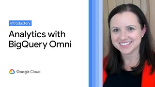 Analytics in a multi-cloud world with BigQuery Omni