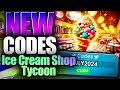 Ice Cream Shop Tycoon CODES - ROBLOX JULY 2024