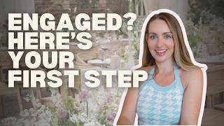 Just Got Engaged? Here's Exactly What To Do First | Wedding Planning Guide