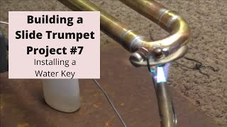 Building a Slide Trumpet Project #7: Installing a Water key and Buffing