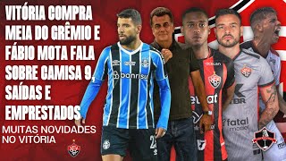 🚨 VITÓRIA COMPRA MEIA DO GRÊMIO E FÁBIO MOTA DÁ A REAL SOBRE CAMISA 9, SAÍDAS E EMPRESTADOS