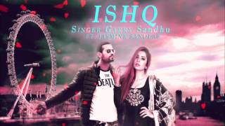 Ishq ♡ Garry Sandhu ♡ Jasmine Sandlas ♡ New Punjabi Songs 2017