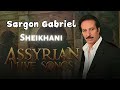 sargon gabriel sheikhani assyrian live songs