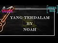 Noah - Yang Terdalam - KARAOKE MUSIK ORIGINAL | P5S UNCOVER