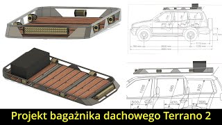 [Nissan Terrano 2] Projekt bagażnika dachowego na dalekie wyprawy :)