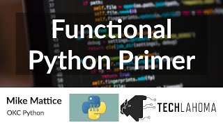 Functional Python Primer - Mike Mattice: OKC Python