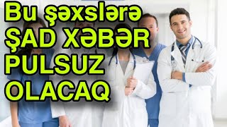 Bu şəxslərə ŞAD XƏBƏR - PULSUZ OLACAQ? - SƏBƏB?