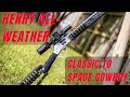 Henry All-Weather Classic to Space Cowboy Review #levergun #spacecowboy #henry