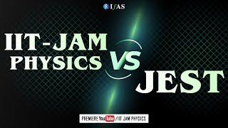 WHAT TO PRIORTIZE ?? IIT-JAM v/s JEST EXAMINATION