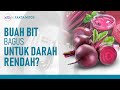 Benarkah Buah Bit Baik untuk Penderita Darah Rendah? | Hidup Sehat tvOne