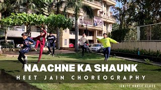 Naachne ka Shaunk | RAFTAAR | Heet Jain Choreography | IDC