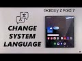How To Change Language On Samsung Galaxy Z Fold 7