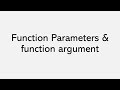 Function Parameters and function argument