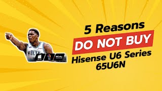 DON'T BUY Hisense U6 Series 65U6N BEFORE WATCHING THIS VIDEO! 🚫📺 (5 Reasons)