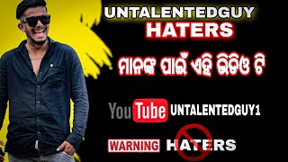 #untalentedguy // Haters//warning⚠//