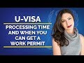 U-Visa processing time and when you can get a work permit