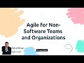 Agile for Non Software Teams - A Principles based approach