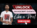 Unlock JavaScript Events Like a Pro | Beginner to Advanced JavaScript Events Tutorial