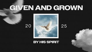 Given and Grown (Nova Church Live, Jan 12th 2025)