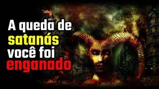 A queda de satanás ele é um anjo caído ?