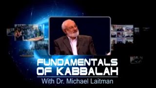 Kabbalah As A Psychology Of The Soul | Fundamentals of Kabbalah | Webinar with Kabbalist Dr. Laitman