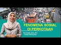 FENOMENA SOSIAL DI PERKOTAAN