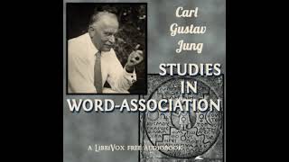 Studies in Word-Association by Carl Gustav Jung read by Various Part 1/4 | Full Audio Book