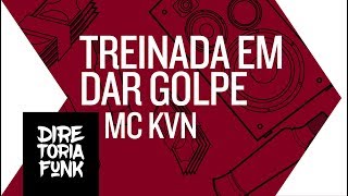 MC KVN - Treinada Em Dar Golpe (Vídeo Animação)