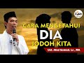 CARA MENGETAHUI BAHWA DIA JODOH KITA  | Ust . Abdul Somad . Lc , MA