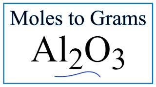 How to Convert Moles of Al2O3 to Grams
