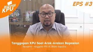 Bincang KPU Eps. 3, Tanggapan KPU Terkait Arak-Arakan Bapaslon