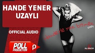 Hande Yener - Uzaylı - Official Audio