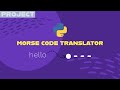 Building a Morse-Code Translator using Python in 8 minutes!