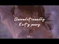 Katy Perry - unconditionally [slowed + reverb]