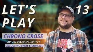 Lets Play: Chrono Cross (Radical Dreamers Edition) // Unlocking Every Character - 13 Chronopolis