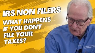 IRS Non Filer: What Happens If You Don't File Taxes? | The Untold Consequences