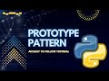 Prototype Pattern in Python: A Step-by-Step Guide