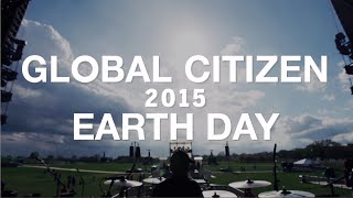Where were you on Global Citizen 2015 Earth Day?