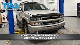 How to Change Oil 2000-2006 Chevrolet Tahoe