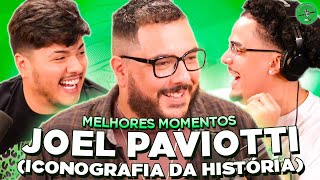 JOEL PAVIOTTI (ICONOGRAFIA DA HISTÓRIA) NO PODPAH - MELHORES MOMENTOS