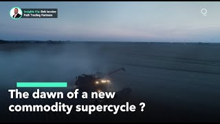 Are We Witnessing a New Commodities Supercycle?