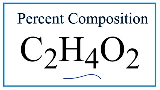 Percent Composition by Mass for C2H4O2 (Acetic acid)
