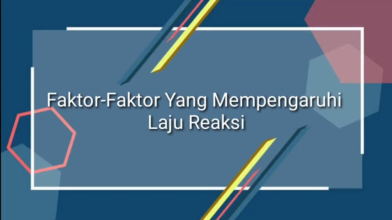 Faktor-faktor Yang Mempengaruhi Laju Reaksi - SMA Kelas 11 - YouTube