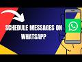 How To Schedule Messages On WhatsApp (2026)