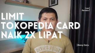 LIMIT KARTU KREDIT TOKOPEDIA CARD NAIK 2X LIPAT SETELAH 4 BULAN