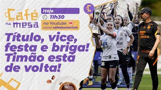 Fim de semana do Corinthians têm título, festa,  vice e até briga! V.P prepara retorno do Timão!