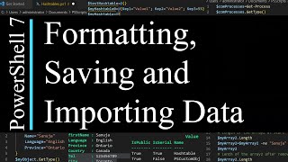 PowerShell 7 Tutorial 16: Formatting, Saving and Importing Data